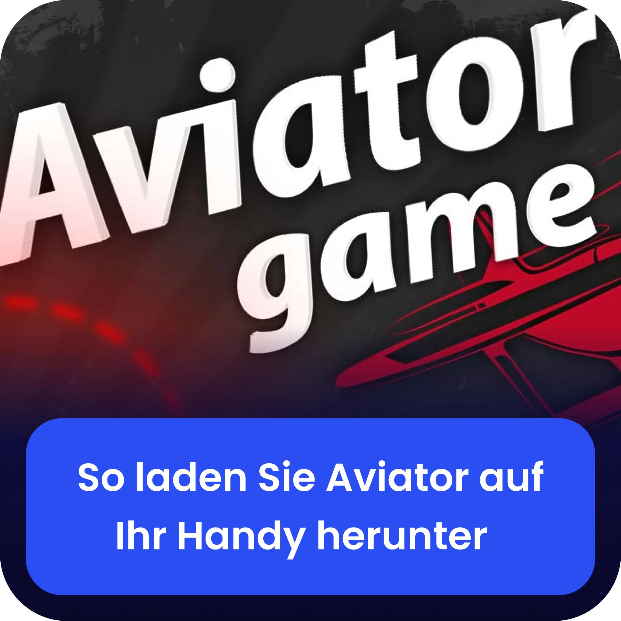 aviator Mobile App herunterladen aviator aufs Handy herunterladen